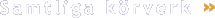 Samtliga k�rverk � 
